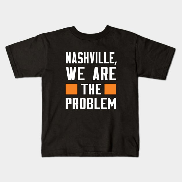 Nashville, We Are The Problem - Spoken From Space Kids T-Shirt by Inner System